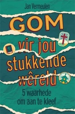 Gom vir Jou Stukkende Wereld 5 Waarhede Om Aan Te Kleef