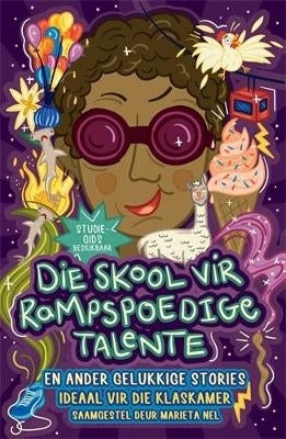 Skool vir Rampspoedige Talente En Ander Gelukkige Stories