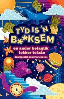 Tyd is N Bliksem En Ander Belaglik Lekker Tekste