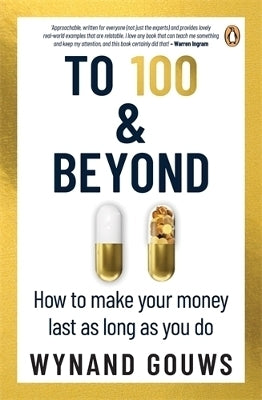 100 and Beyond How to Make Your Money Last As Long As You Do