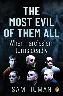 Most Evil of Them All When Narcissism Turns Deadly