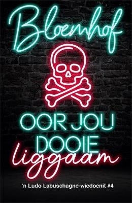 Ludo Labuschagne 4 Oor Jou Dooie Ligaam