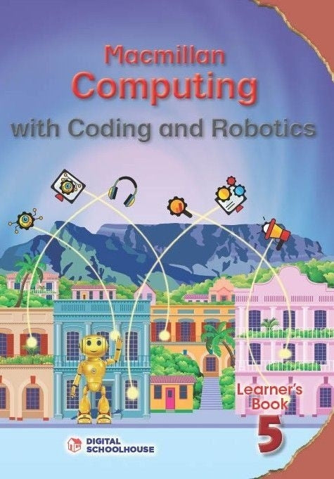 Macmillan Computing With Coding and Robotics Gr 5 (Learners Book)