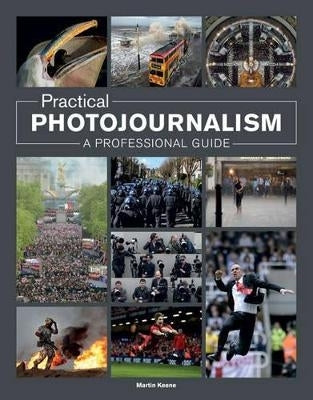 Practical Photojournalism a Professional Guide