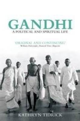Gandhi a Political and Spiritual Life