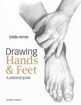Drawing Hands and Feet a Practical Guide