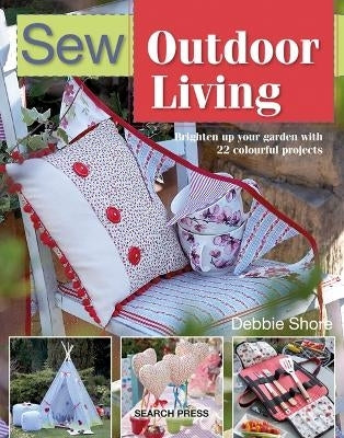 Sew Outdoor Living Brighten Up Your Garden With 22 Colourful Projects