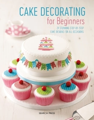 Cake Decorating for Beginners 24 Stunning Step by Step Cake Designs for All Occasions