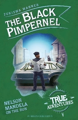 Black Pimpernel Nelson Mandela on the Run