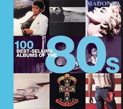 100 Best Selling Albums of the 80S (H/C)