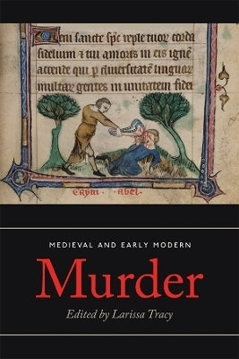 Medieval and Early Modern Murder Legal Literary and Historical Contexts (H/C)