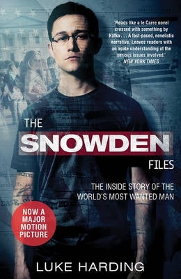 Snowden Files the Inside Story of the Worlds Most Wanted Man
