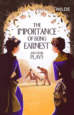 Importance of Being Earnest and Other Plays