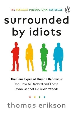 Surrounded by Idiots How to Understand Those Who Cannot Be Understood