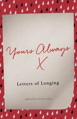 Yours Always Letters of Longing