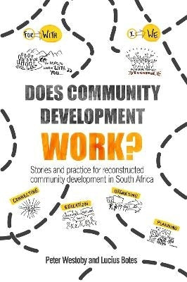 Does Community Development Work Stories and Practice for Reconstructed Community Development in SA