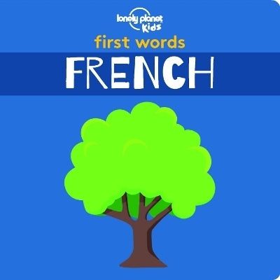 First Words Lonely Planet Kids First Words (French)