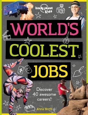 Lonely Planet Kids Worlds Coolest Jobs