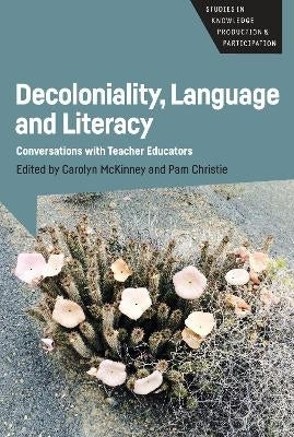 Decoloniality Language and Literacy Conversations With Teacher Educators