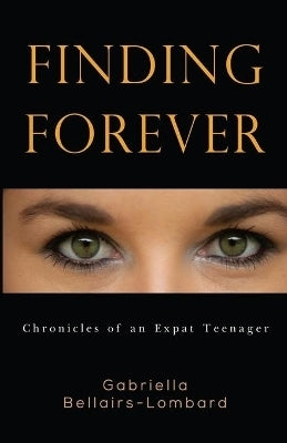 Finding Forever Chronicles of an Expat Teenager