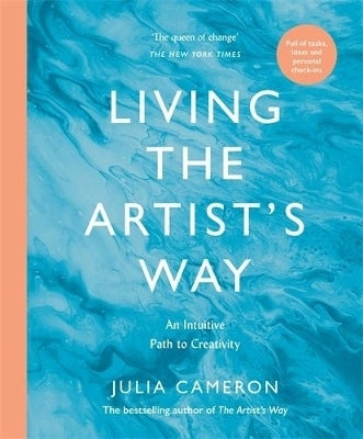 Living the Artists Way an Intuitive Path to Creativity (Tpb)