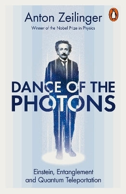 Dance of the Photons Einstein Entanglement and Quantum Teleportation (Pb)