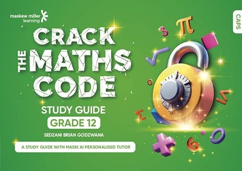 Crack the Maths Code Gr 12 (Study Guide)