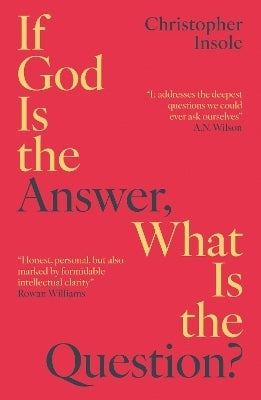 If God is the Answer What is the Question