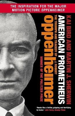 American Prometheus the Triumph and Tragedy of J Robert Oppenheimer