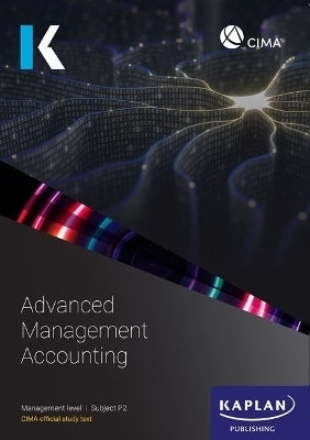 P2 Advanced Management Accounting (Study Text)