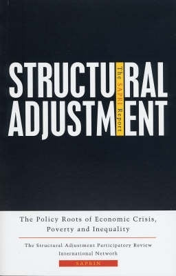 Structural Adjustment the Sapri Report the Policy Roots of Economic Crisis Poverty and Inequality (