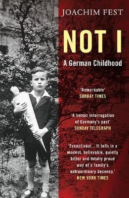 Not I Memoirs of a German Childhood