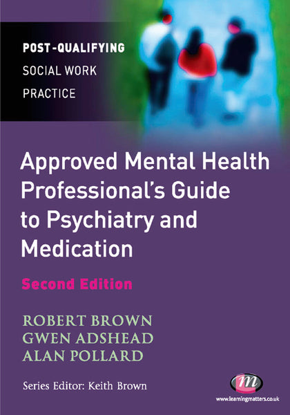 Approved Mental Health Professionals Guide to Psychiatry and Medication