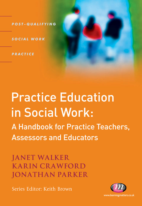 Practice Education in Social Work a Handbook for Practice Teachers Assessors and Educators
