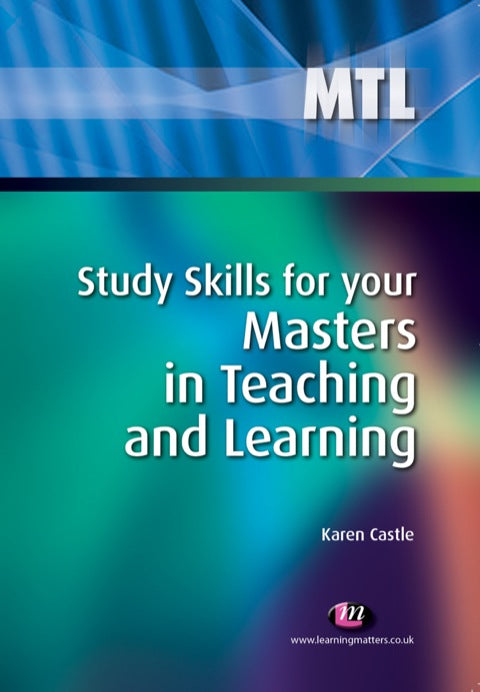 Study Skills for Your Masters in Teaching and Learning