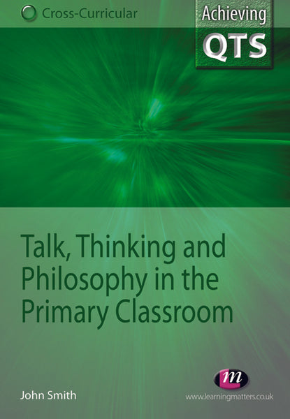 Talk, Thinking and Philosophy in the Primary Classroom