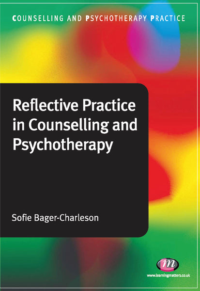 Reflective Practice in Counselling and Psychotherapy