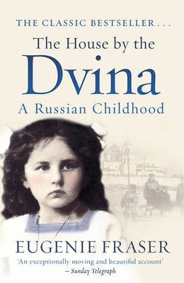 House by the Dvina a Russian Childhood