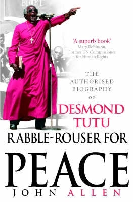 Rabble Rouser for Peace the Authorised Biography of Desmond Tutu