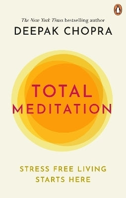 Total Meditation Stress Free Living Starts Here (Pb)