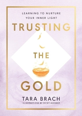 Trusting the Gold Learning to Nurture Your Inner Light