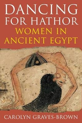 Dancing for Hathor Women in Ancient Egypt (H/C)