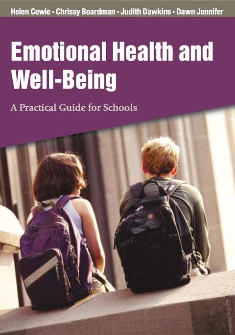 Emotional Health and Well Being a Practical Guide for Schools