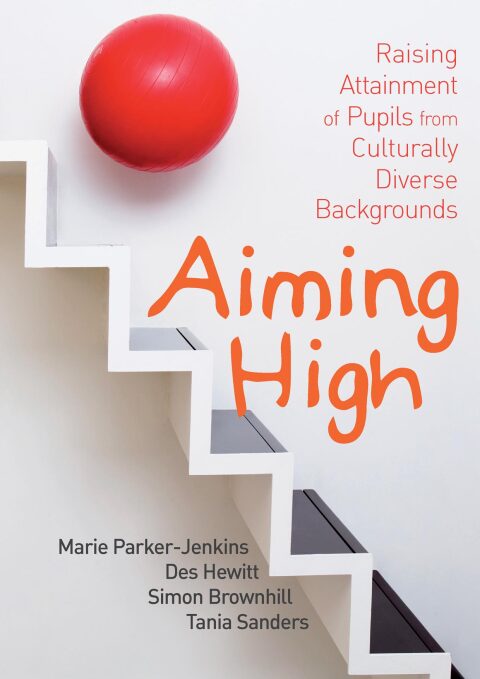 Aiming High Raising Attainment of Pupils From Culturally Diverse Backgrounds