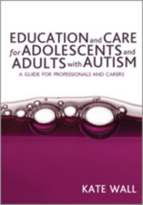 Education and Care for Adolescents and Adults With Autism