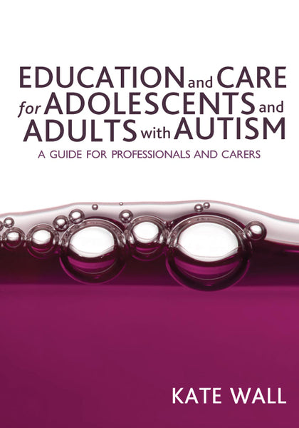 Education and Care for Adolescents and Adults With Autism