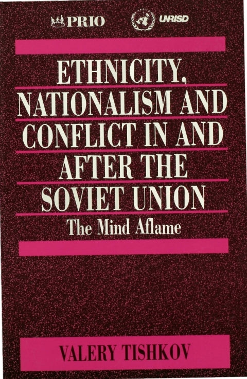 Ethnicity Nationalism and Conflict in and After the Soviet Union