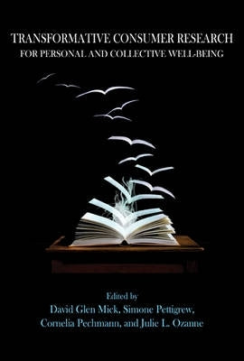 Transformative Consumer Research for Personal and Collective Well Being (H/C)