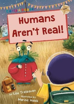 Humans Arent Real