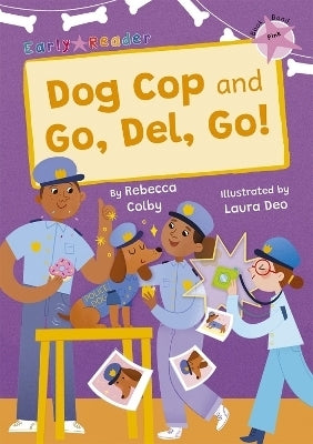Dog Cop and Go Del Go